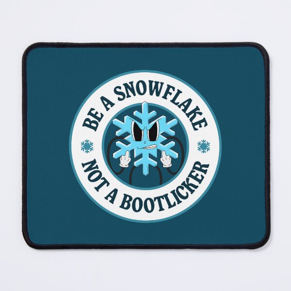 Item preview, Be A Snowflake Not A Bootlicker - Left Wing designed and sold by Picket Club.