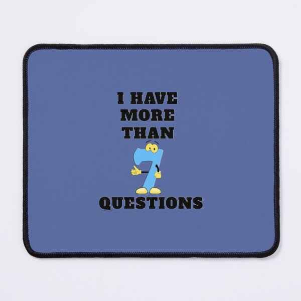 Item preview, I Have More Than Seven Questions designed and sold by RendoRed.
