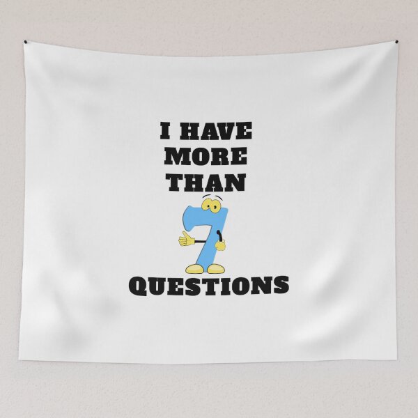 Item preview, I Have More Than Seven Questions designed and sold by RendoRed.