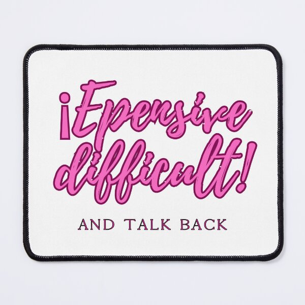 Item preview, Expensive Difficult And Talk Back designed and sold by ArtWaves ⭐⭐⭐⭐⭐.