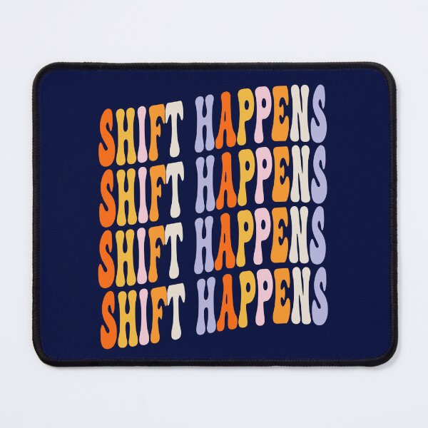 Item preview, Shift happens designed and sold by champagnemoment.