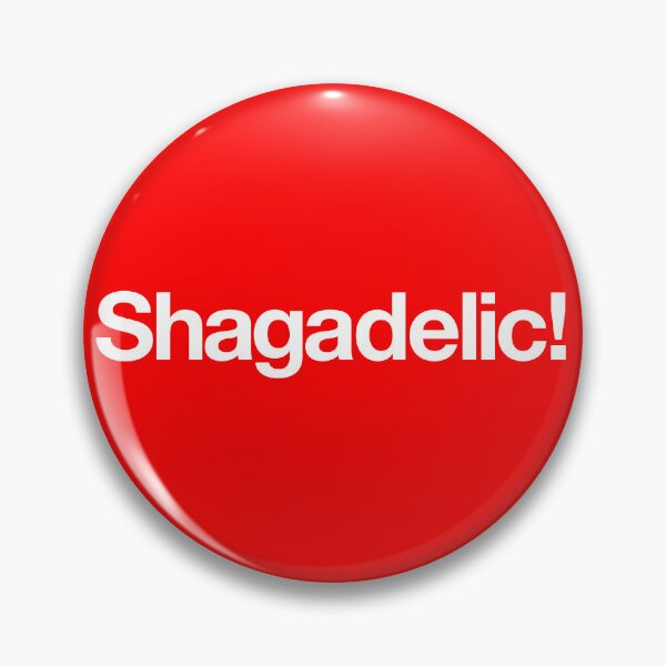 Item preview, "Shagadelic!" Movie Quote Design (white) designed and sold by Popvetica.