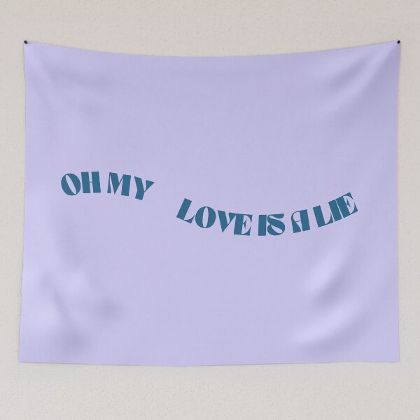 Item preview, oh my love is a lie designed and sold by Bailey Gagnon.