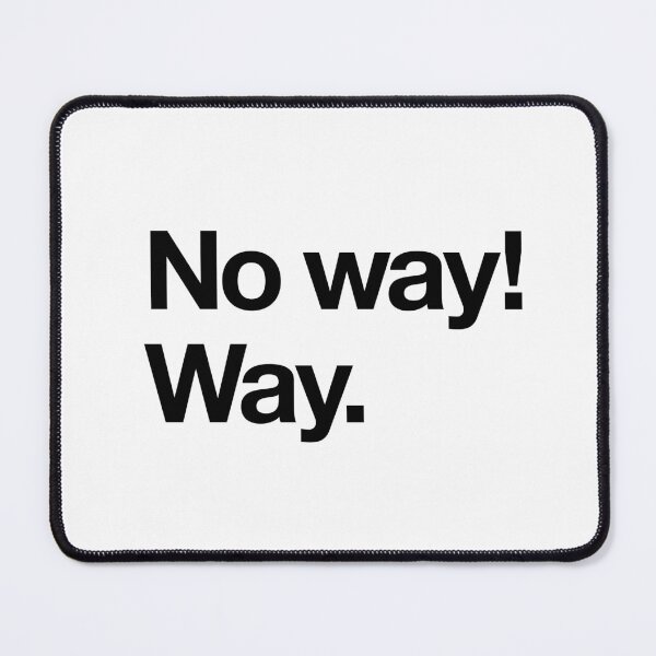Item preview, "No way! Way." Movie Quote Design (black) designed and sold by Popvetica.