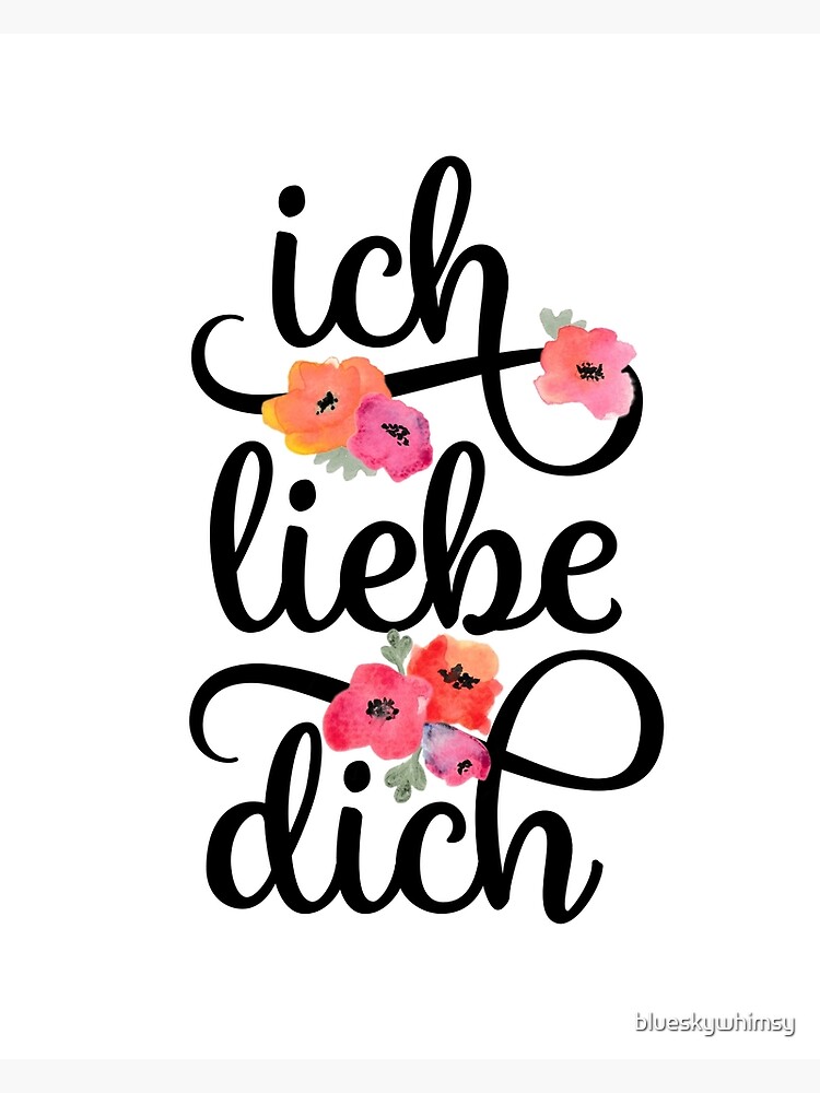"Deutsch Ich Liebe Dich Ich liebe dich Blumentypografie" Kunstdruck von blueskywhimsy Redbubble