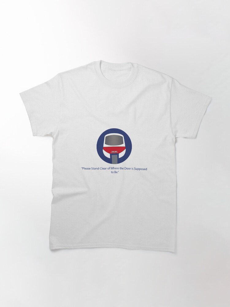 Thumbnail 2 of 7, Classic T-Shirt, Please stand clear of where the door used to be. designed and sold by EPCOTJosh.