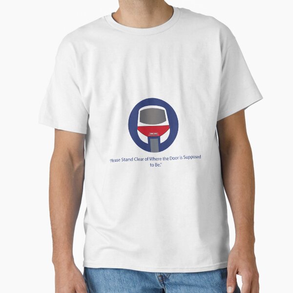 Please stand clear of where the door used to be. Classic T-Shirt