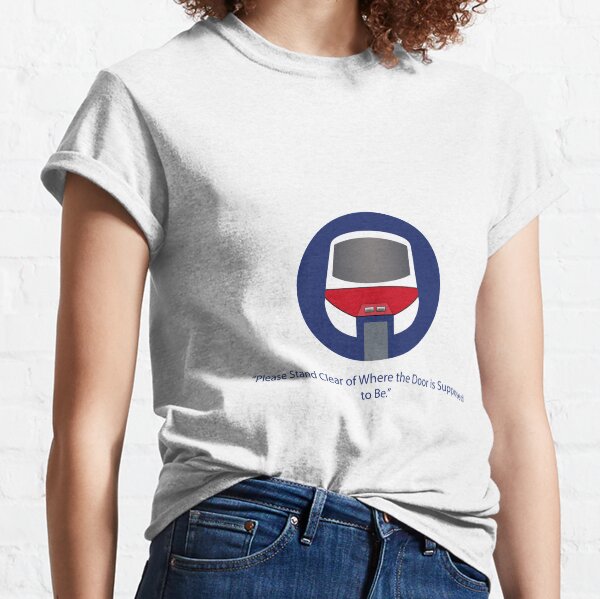 Please stand clear of where the door used to be. Classic T-Shirt