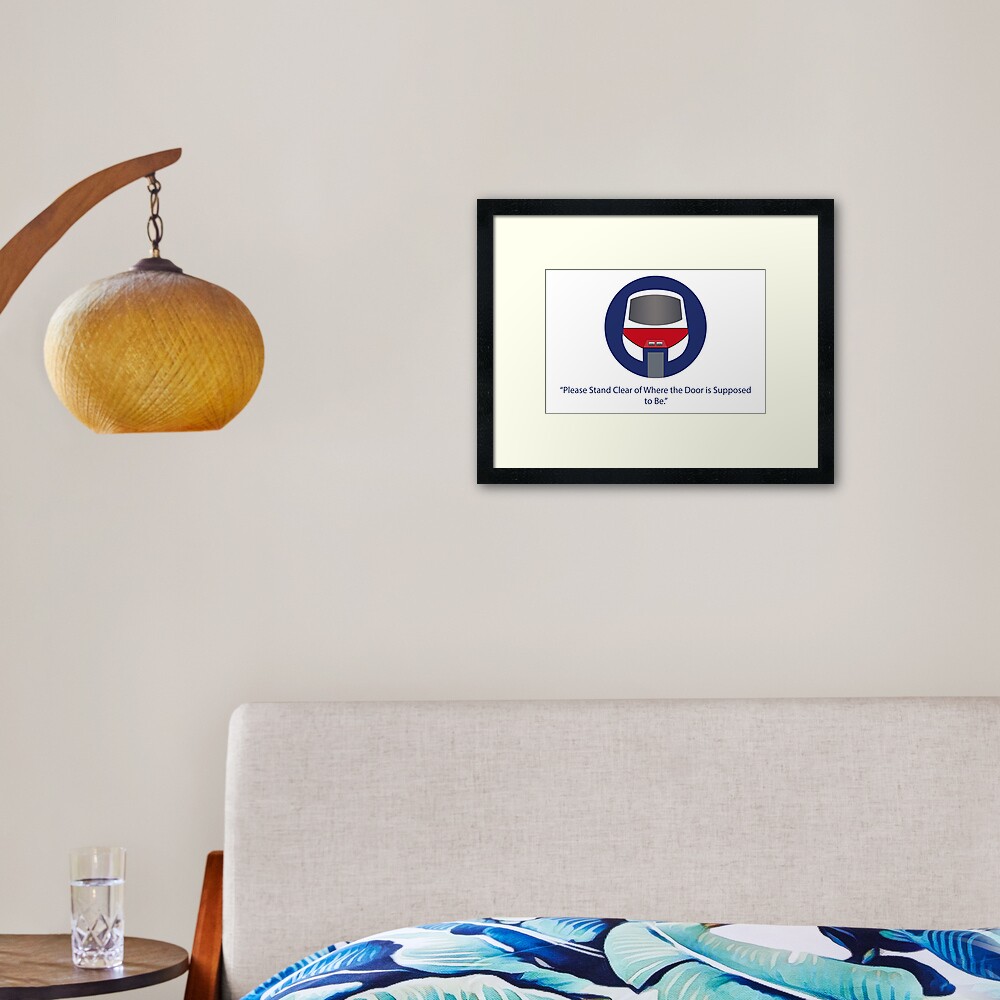 Please stand clear of where the door used to be. Framed Art Print