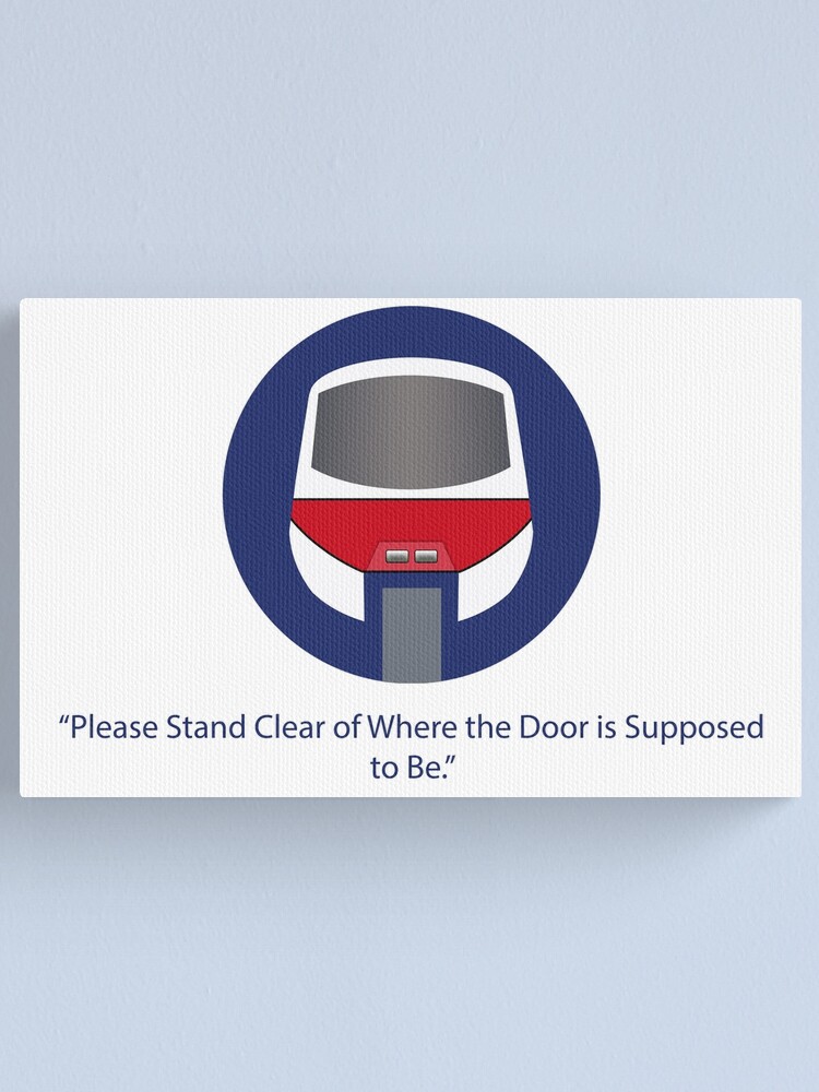 Alternate view of Please stand clear of where the door used to be. Canvas Print