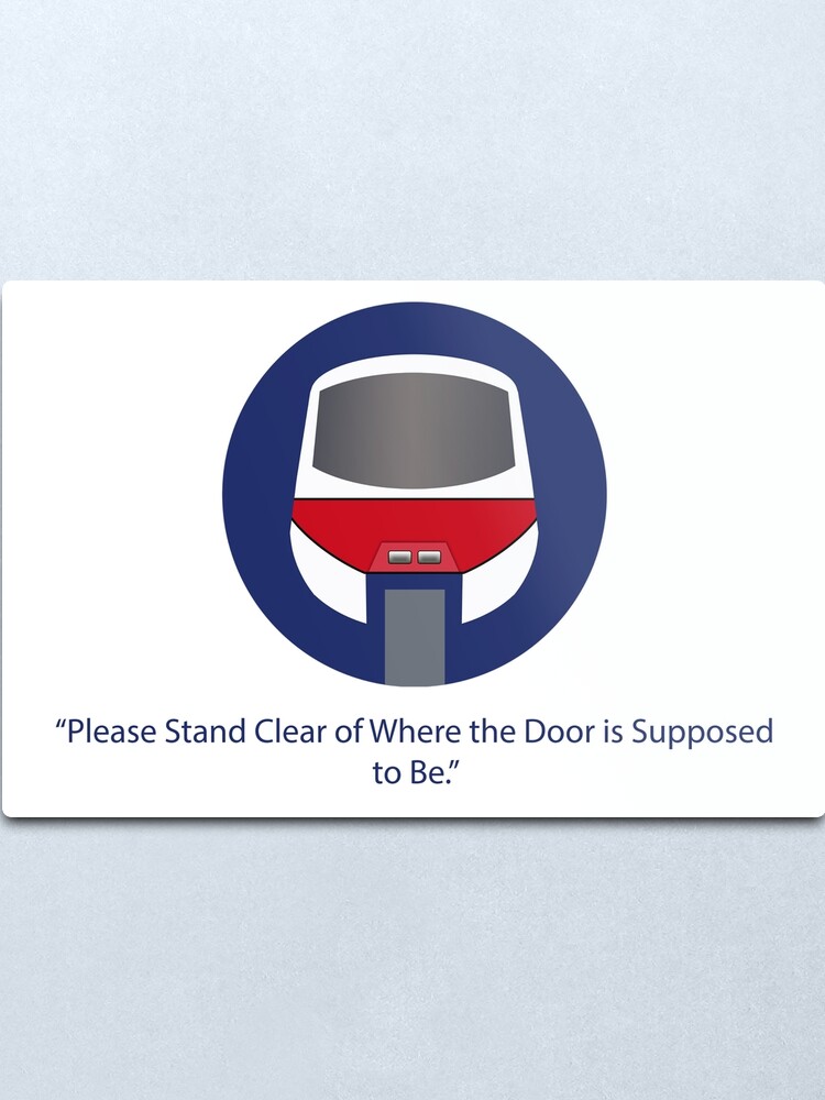 Alternate view of Please stand clear of where the door used to be. Metal Print