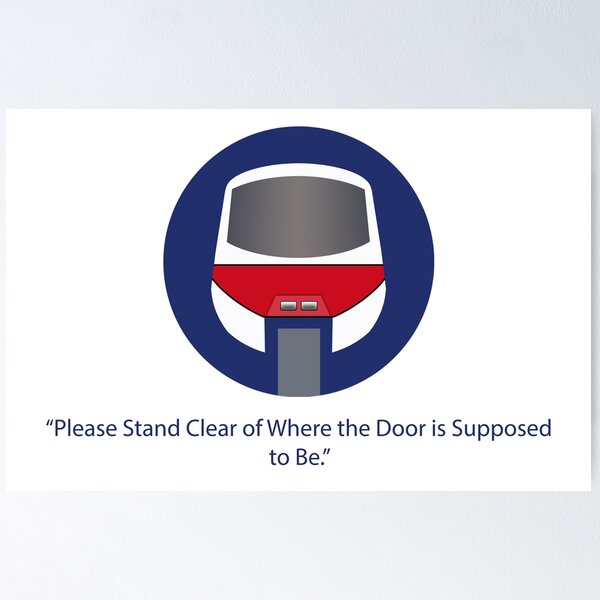 Please stand clear of where the door used to be. Poster