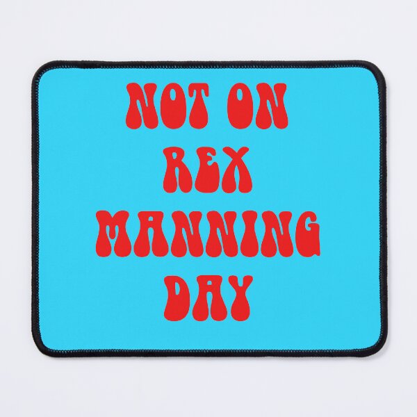 Item preview, Not on Rex Manning Day designed and sold by fancyvoid.