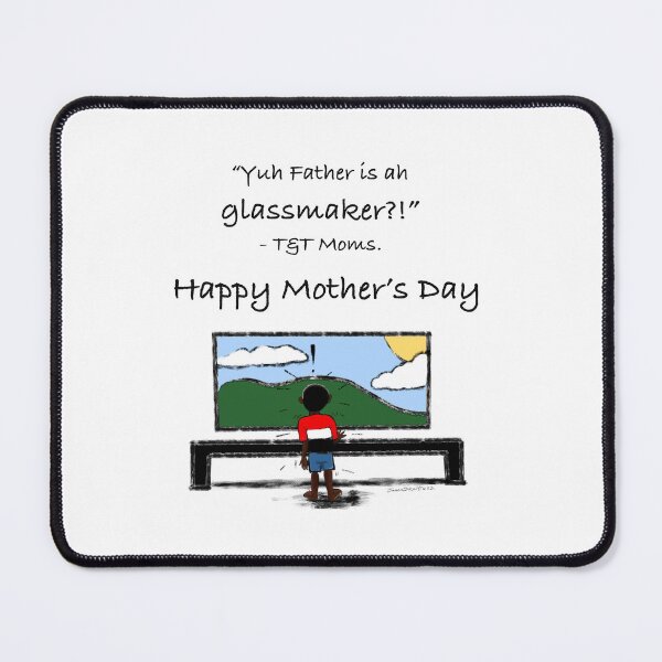 Item preview, Raised by a Trini Mom: "Yuh father is ah Glassmaker ?!" designed and sold by ByJasonSkeite.