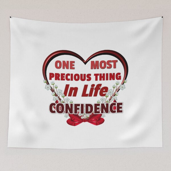 Item preview, One Most Precious Thing In Life CONFIDENCE  designed and sold by Pebasfa.