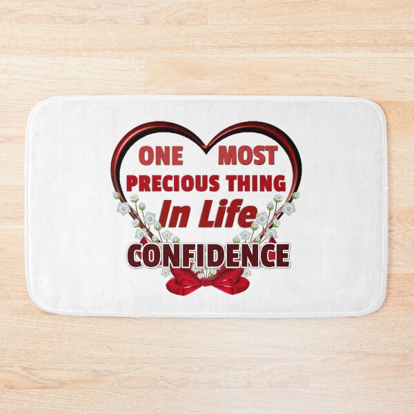 Item preview, One Most Precious Thing In Life CONFIDENCE  designed and sold by Pebasfa.