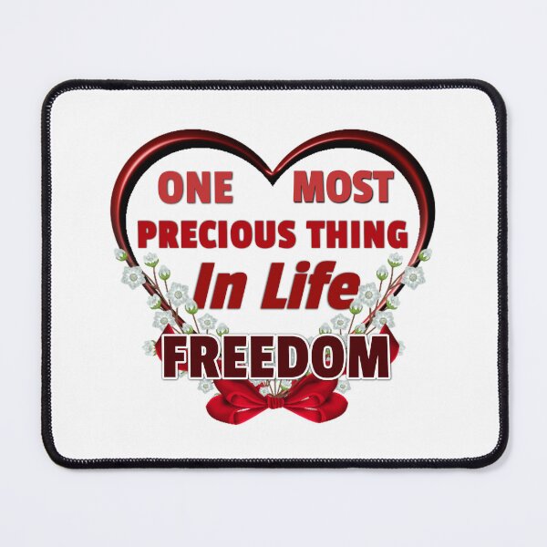 Item preview, One Most Precious Thing In Life FREEDOM designed and sold by Pebasfa.