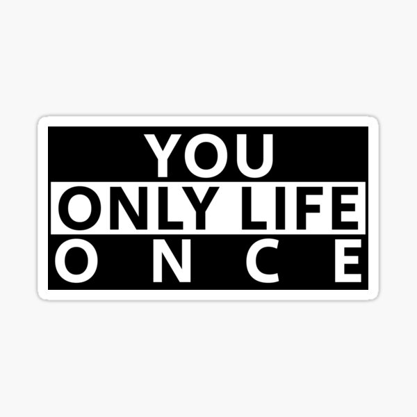You Only Live Once Stickers for Sale