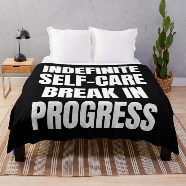 Item preview, Indefinite Self-Care Break In Progress | Mental Health Matters designed and sold by SpeakLifeHQ.