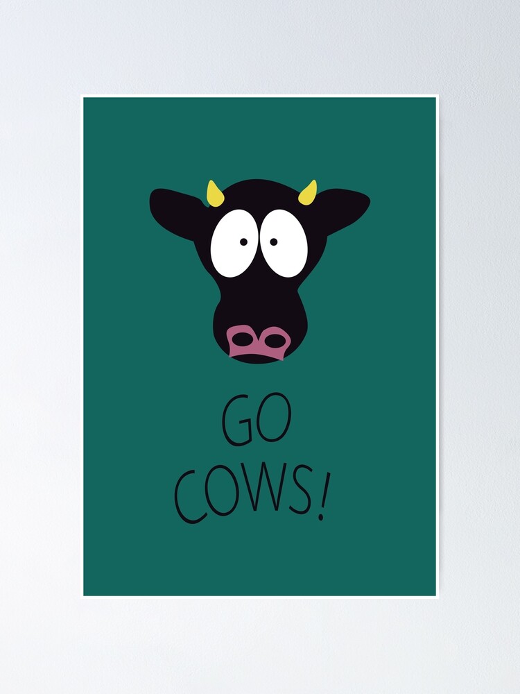 South Park Go Cows" Poster for Sale | Redbubble