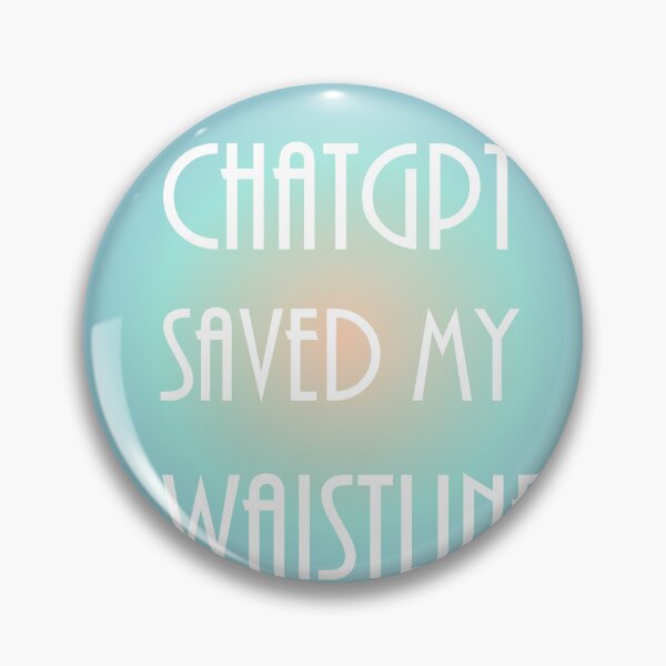 Item preview, When life gets you down ChatGPT can make you  waistline designed and sold by TechsQuickArt.