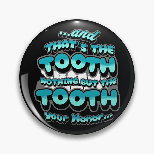 Item preview, And That's The Tooth Your Honor designed and sold by my-green-gecko.