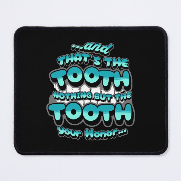 Item preview, And That's The Tooth Your Honor designed and sold by my-green-gecko.