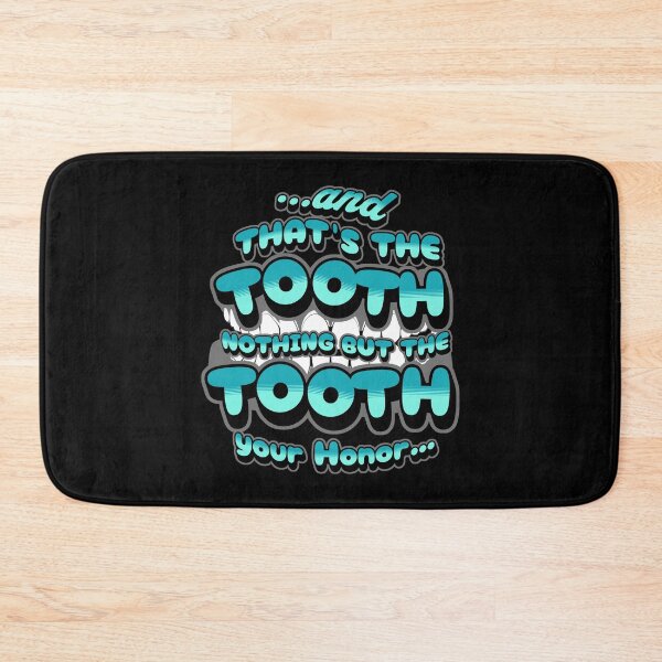 Item preview, And That's The Tooth Your Honor designed and sold by my-green-gecko.
