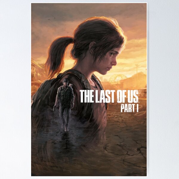 The Last of Us Part I Poster for Sale by eximaBaoth