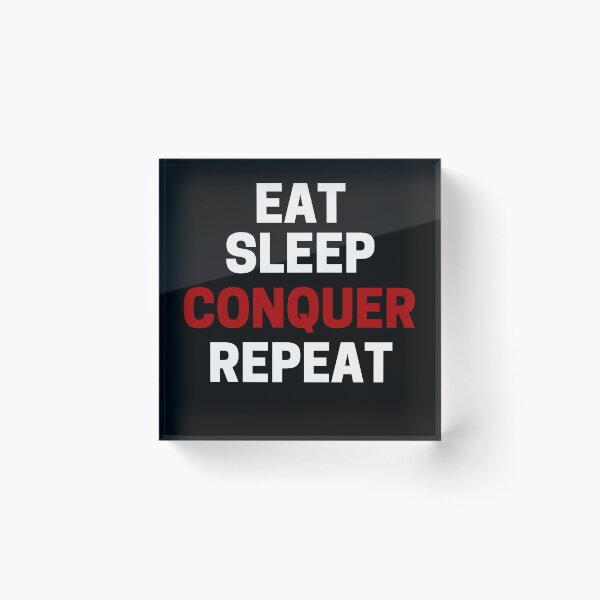 Item preview, EAT SLEEP CONQUER REPEAT designed and sold by MallsD.