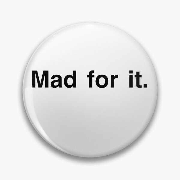 Item preview, Mad for it designed and sold by for-tomorrow-.