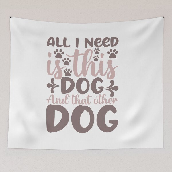 Item preview, All I Need Is Ths Dog And That Other Dog designed and sold by IM Hunter.