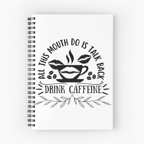 Item preview, All This Mouth Do Is Talk Back Drink Caffeine designed and sold by mikasa.art.