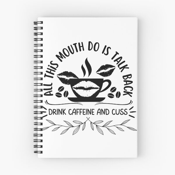 Item preview, All This Mouth Do Is Talk Back Drink Caffeine designed and sold by mikasa.art.