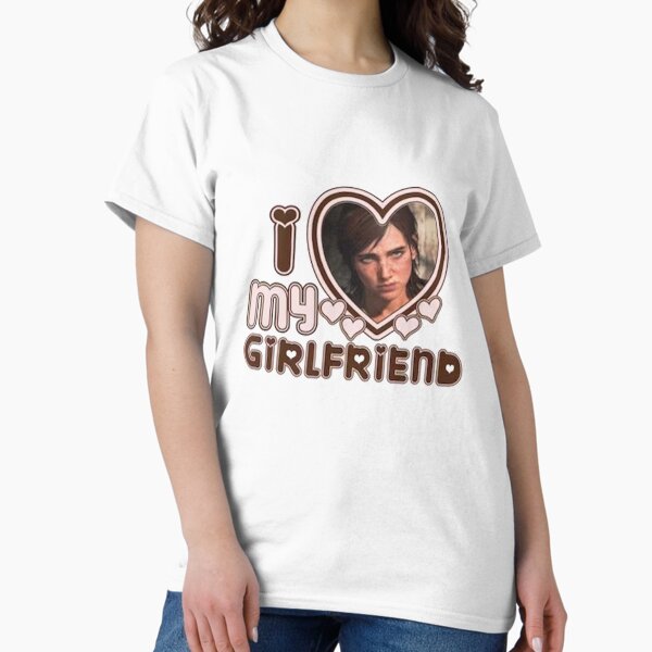 Item preview, I Love My girlfriend Ellie Williams designed and sold by ganadala.