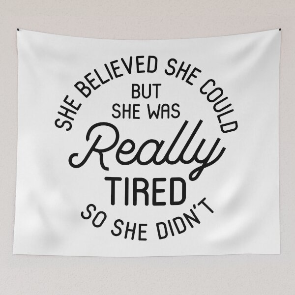 Item preview, She Believed She Could But She Was Really Tired So She Didn't designed and sold by kjanedesigns.