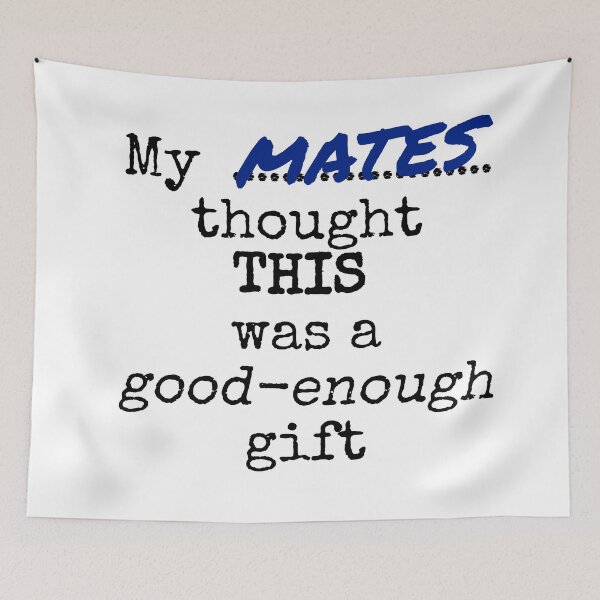 Item preview, My mates thought this was a good-enough gift designed and sold by Jeeb-Arts.