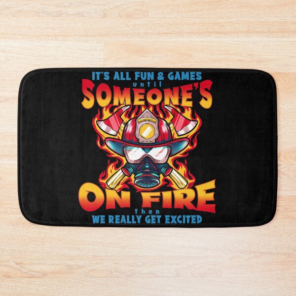 Item preview, it's all fun and games until someone's on fire then we really get excited designed and sold by Ric Gilar.