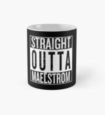 Straight outta Maelstrom Mug