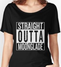 Straight outta Moonglade Women's Relaxed Fit T-Shirt