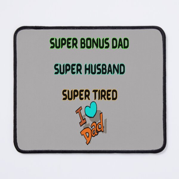 Item preview, Super Bonus Dad Super Husband Super Tired, Best Buddy Dad, Best Mentor Dad, Super Stepdad Fathers Day designed and sold by Adri Barnard.