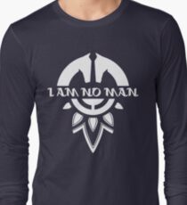 I Am No Man Long Sleeve T-Shirt