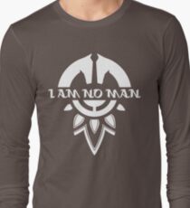 I Am No Man Long Sleeve T-Shirt