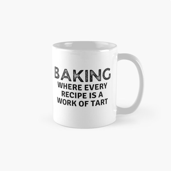 Item preview, Baking Where Every Recipe Is A Work of Tart designed and sold by MoonsmileProd.