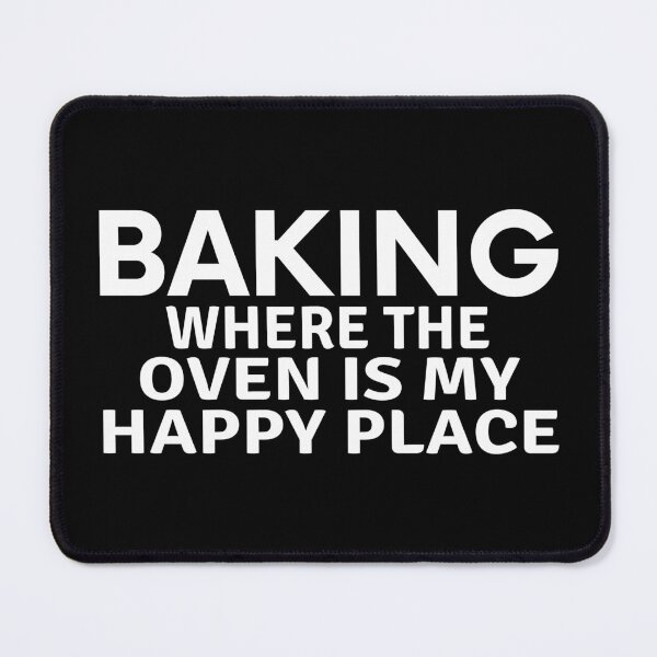 Item preview, Baking Where The Oven Is My Happy Place designed and sold by MoonsmileProd.