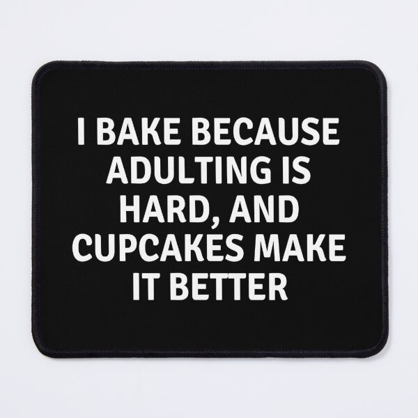 Item preview, I Bake Because Adulting Is Hard designed and sold by MoonsmileProd.