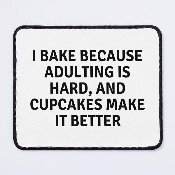 Item preview, I Bake Because Adulting Is Hard designed and sold by MoonsmileProd.