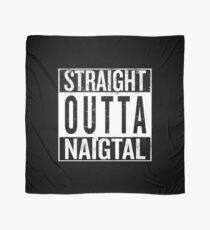 Straight outta Naigtal Scarf