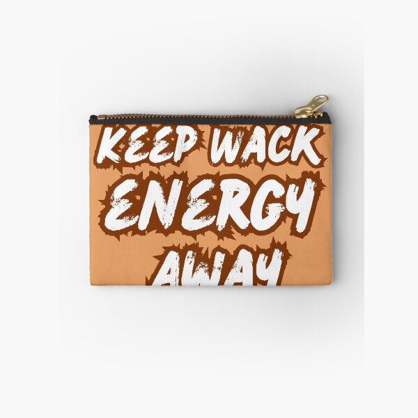 Item preview, Keep Wack Energy Away From Me designed and sold by PARADISEGLOBE.