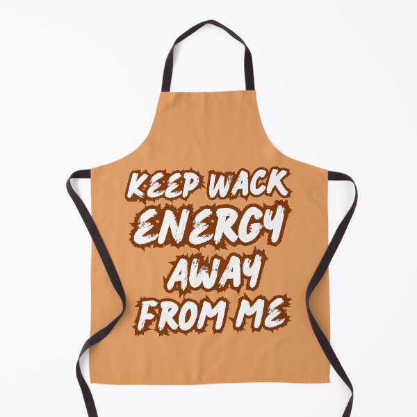 Item preview, Keep Wack Energy Away From Me designed and sold by PARADISEGLOBE.